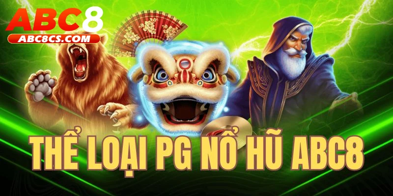 PG nổ hũ ABC8 nhiều thể loại game