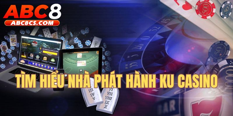 Ku Casino hợp tác cùng nhiều nhà phát hành