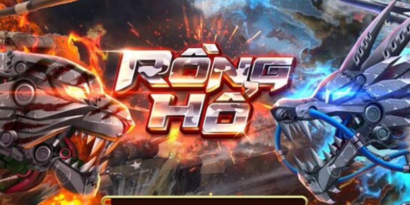 Tìm hiểu thông tin cơ bản về game rồng hổ