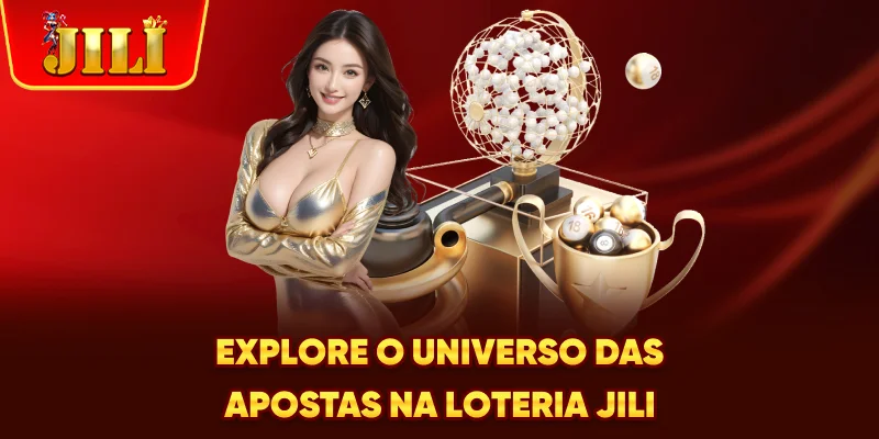 Explore o universo das apostas na Loteria JILI