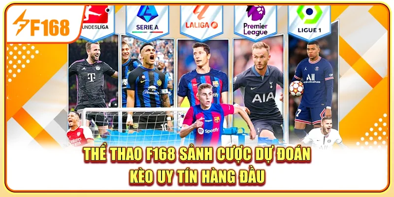 Thể Thao F168 – Sảnh Cược Dự Đoán Kèo Uy Tín Hàng Đầu