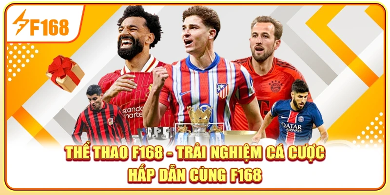 Thể Thao F168 - Trải Nghiệm Cá Cược Hấp Dẫn Cùng F168