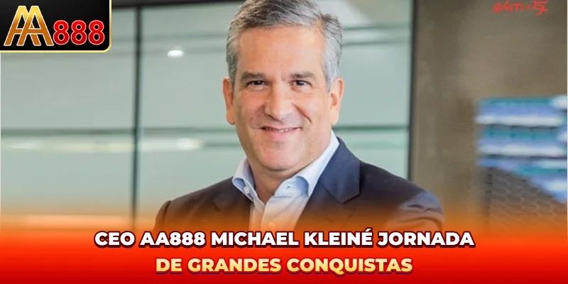 CEO AA888 Michael Kleiné - Jornada De Grandes Conquistas