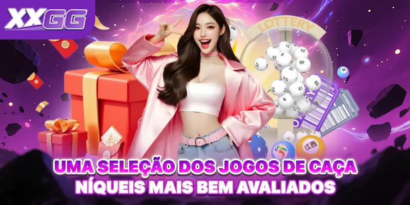 Uma seleção dos jogos de caça-níqueis mais bem avaliados